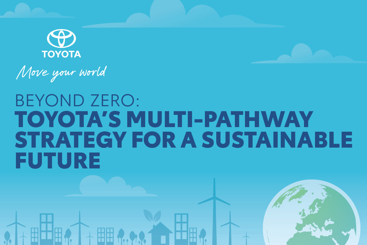 BEYOND ZERO: Toyota’s Multi-pathway Strategy For A Sustainable Future