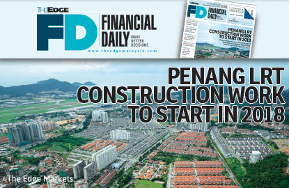 Penang Lrt Construction Work To Start In 2018 The Edge Markets