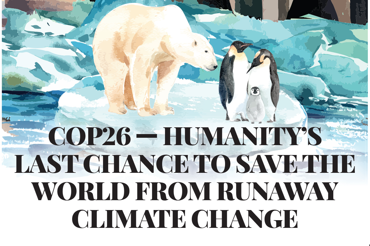 COP26 — Humanity’s last chance to save the world from runaway climate change