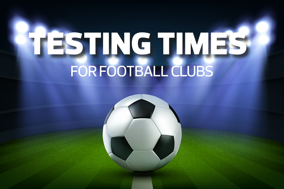 Testing times for football clubs