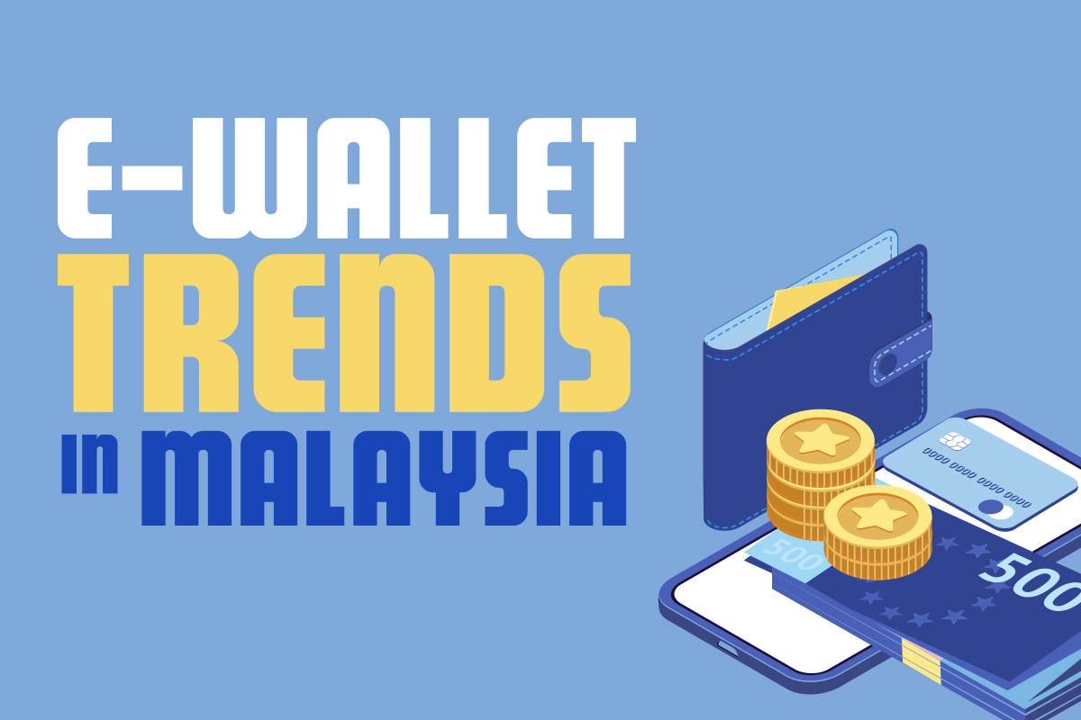 E-Wallet Trends in Malaysia